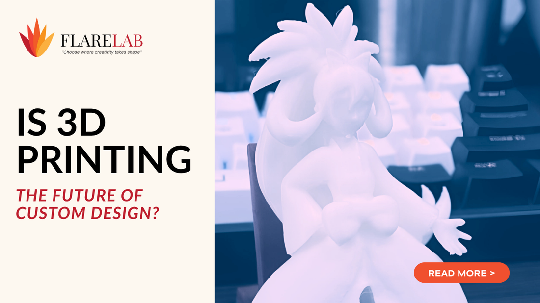 Why 3D Printing Is the Future of Custom Design