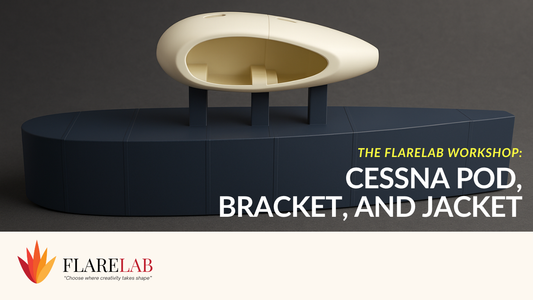 The FlareLab Workshop: Cessna Pod, Bracket, and Jacket
